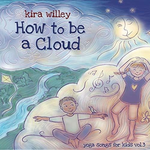Cómo Ser Una Nube: Canciones De Yoga Para Niños 3.