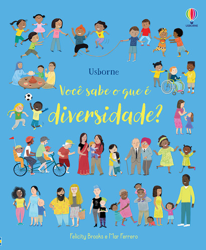 Você Sabe O Que É Diversidade?, De Felicity Brooks., Vol. 1. Editorial Usborne, Capa Dura, Edição 1 Em Português, 2024