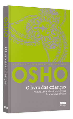 O Livro Das Crianças Por Osho Apoio À Liberdade E À Inteligência De Uma Nova Geração Ano 2015 Em Português Editora BestSeller
