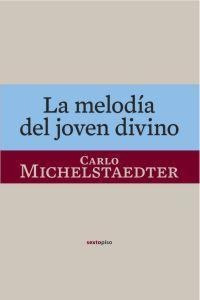 Melodia Del Joven Divino,la - Michelstaedter,carlo