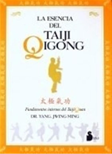 Dr.yang Jwing-ming-esencia Del Taiji Qigong, La