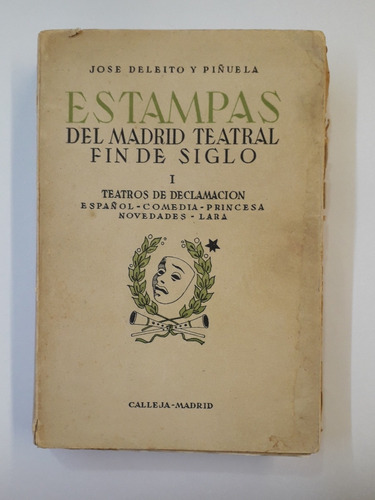 Estampas Del Madrid Teatral I - Jose Deleito Y Piñuela  1930