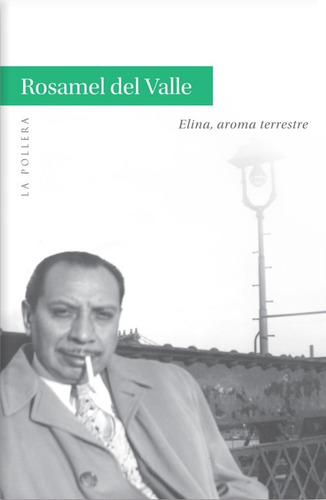 Libro Elina, Aroma Terrestre Rosamel Del Valle Nuevo