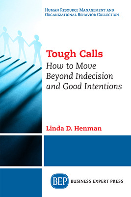 Libro Tough Calls: How To Move Beyond Indecision And Good...