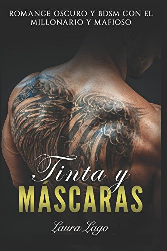 Tinta Y Mascaras: Romance Oscuro Y Bdsm Con El Millonario Y