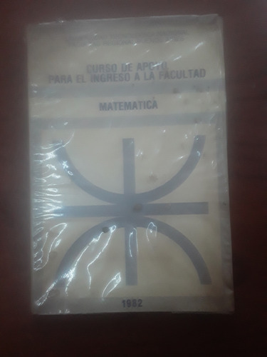 Matematica - Curso De Apoyo Para El Ingreso A La Facultad (Usado)