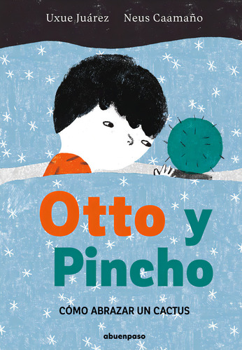 Otto Y Pincho: Cómo Abrazar Un Cactus, De Caamaño,neus. Editorial A Buen Paso En Español, 2024