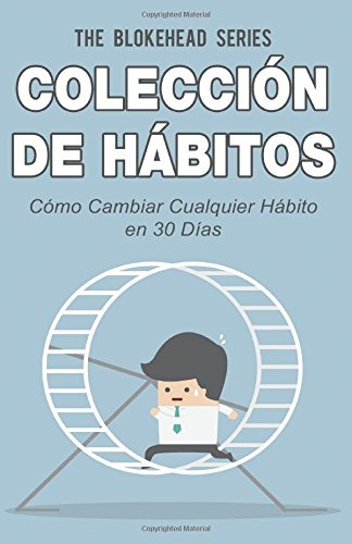 Coleccion De Habitos Como Cambiar Cualquier Habito En 30 Dia