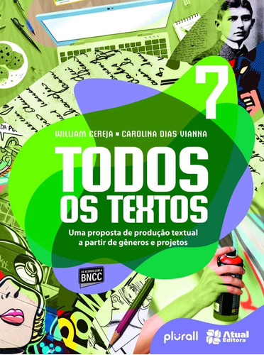 Todos os textos - 7º ano: Uma proposta de produção textual a partir de gêneros e projetos, de Cereja, William. Série Todos os textos Editora Somos Sistema de Ensino em português, 2015