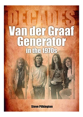 Van Der Graaf Generator In The 1970s - Steve Pilkington. Eb6