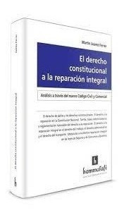 El Derecho Constitucional A La Reparacion Integral - Juarez 