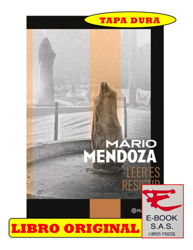 Leer Es Resistir Mario Mendoza / Edicion Revisada