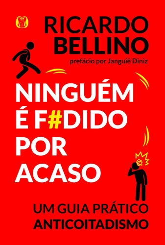 Ninguém é f#dido por acaso: Um guia prático anticoitadismo, de Bellino, Ricardo. Editora CDG Edições e Publicações Eireli, capa mole em português, 2019