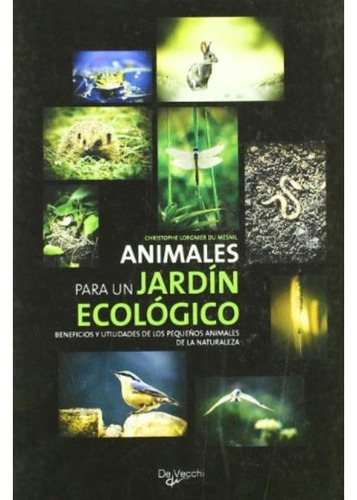 Animales Para Un Jardin Ecologico Lorgnier Du Mesnil 