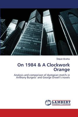 Libro On 1984 & A Clockwork Orange - Stepã¡n Branka