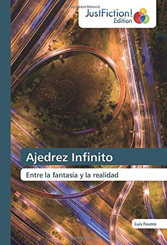 Ajedrez Infinito: Entre La Fantasia Y La Realidad