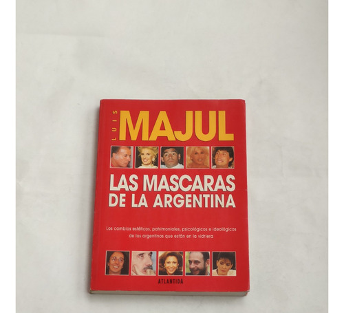 Las Mascaras De La Argentina Luis Majul 