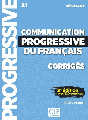 Communication Progessive Francais A1 Avec 320 Exercicies ...