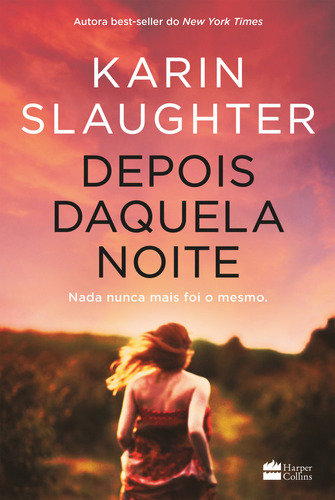 Depois Daquela Noite, De Karin Slaughter. Editora Harpercollins, Capa Mole Em Português
