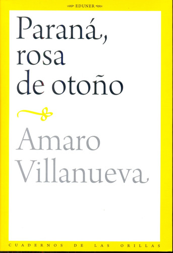 Paraná, Rosa De Otoño - Villanueva, Amaro