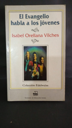 El Evangelio Habla A Los Jovenes Isabel Orellana Vilches