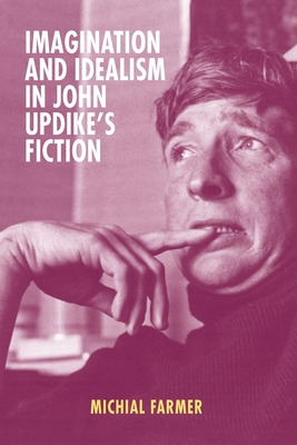 Libro Imagination And Idealism In John Updike's Fiction -...