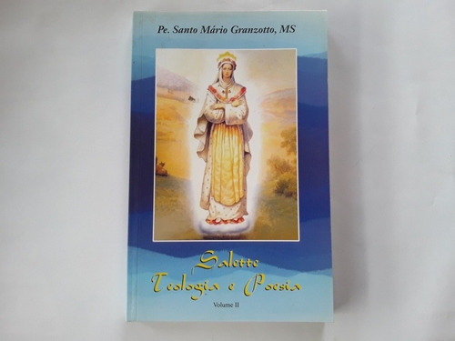 Livro Salette Teologia E Poesia Vol 2 Santo Mário Granzotto