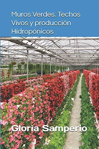 Libro: Muros Verdes, Techos Vivos Y Producción. Hidropónicos