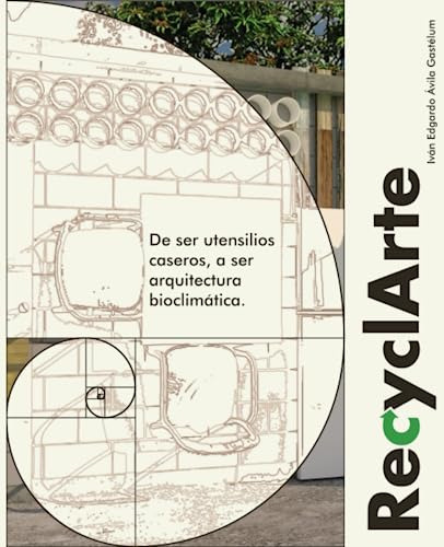 Recyclarte: De Ser Utensilios Caseros, A Ser Arquitectura Bi