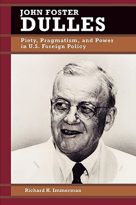 Libro John Foster Dulles: Piety, Pragmatism, And Power In...