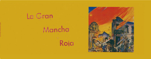 La Gran Mancha Roja, de Carlos Camacho Arango. Serie 9587909586, vol. 1. Editorial U. Externado de Colombia, tapa dura, edición 2022 en español, 2022