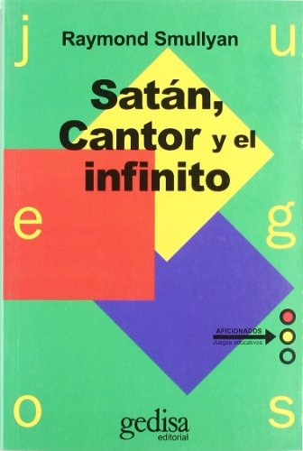 Satán Cantor Y El Infinito, Raymond Sullyan, Gedisa