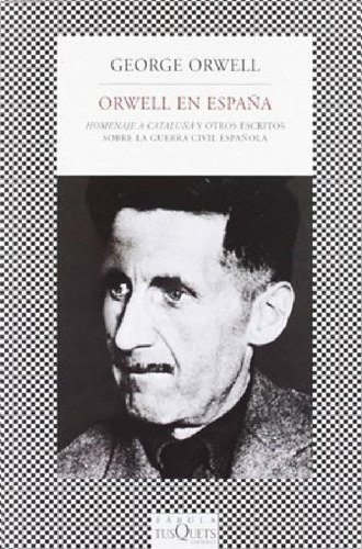 Libro - Orwell En España Homenaje A Cataluña Y Otros Escrit