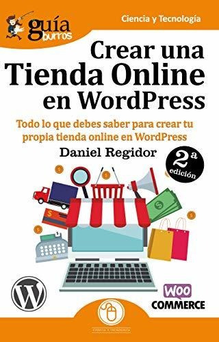 Guiaburros Crear Una Tienda Online En Wordpress Todo Lo Que, De Regidor, Daniel. Editorial Editatum, Tapa Blanda En Español, 2018