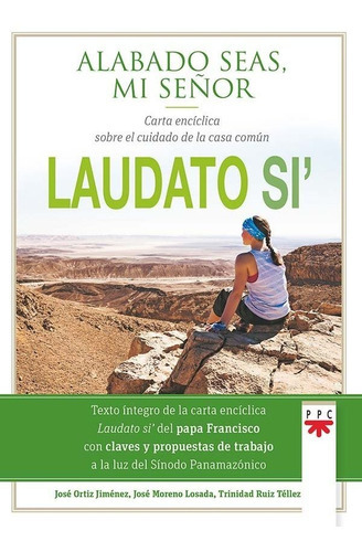 Laudato si'. Alabado seas, mi SeÃÂ±or, de Ortiz Jime´nez, Jose´. Editorial PPC EDITORIAL, tapa blanda en español