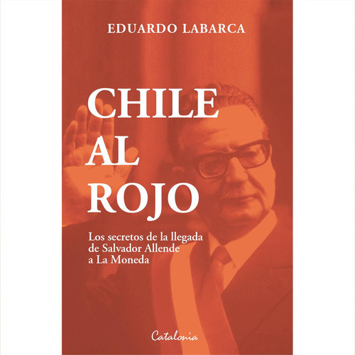 Chile Al Rojo: No, de Labarca, Eduardo., vol. 1. Editorial catalonia, tapa pasta blanda, edición 1 en español, 2023