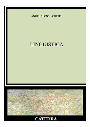 Lingüística, Angel Alonso Cortes, Ed. Cátedra