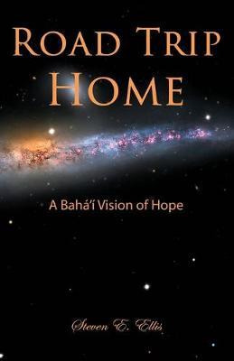 Libro Road Trip Home : A Baha'i Vision Of Hope - Steven E...