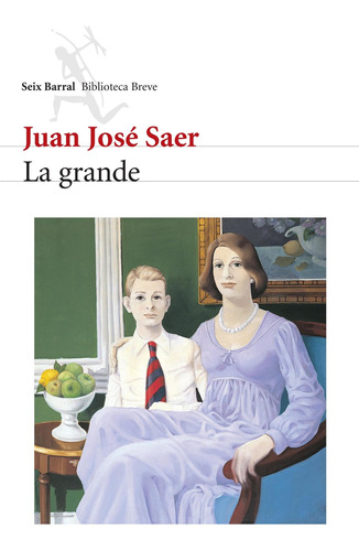 La Grande De Juan José Saer   - Seix Barral