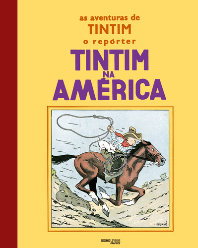 Tintim na América, de Hergé. Editora Globo S/A, capa dura em português, 2016