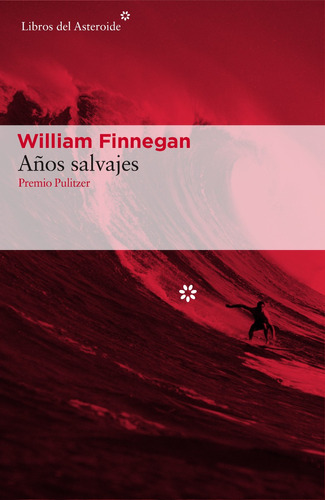 Años Salvajes, William Finnegan, Ed. Libros Del Asteroide