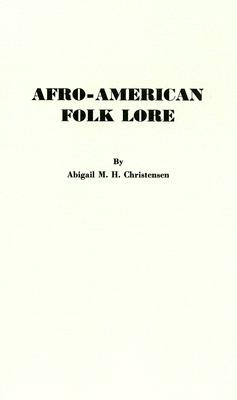 Libro Afro-american Folk Lore - Christensen, Abigail M. H.