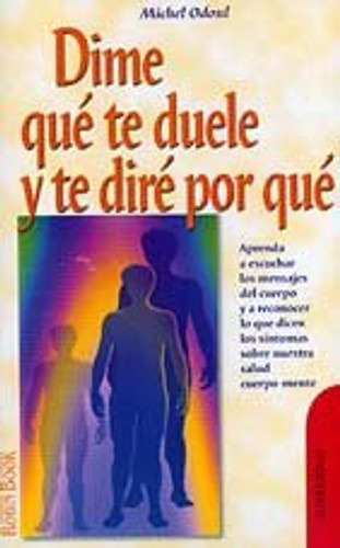 Dime Que Te Duele Y Te Diré Por Qué, De Michel Odoul. Editorial Robin Book, Tapa Blanda, Edición 1 En Español