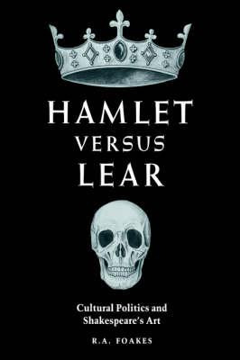 Libro Hamlet Versus Lear : Cultural Politics And Shakespe...