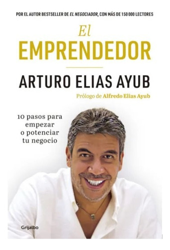 El Emprendedor. Arturo Elías Ayub