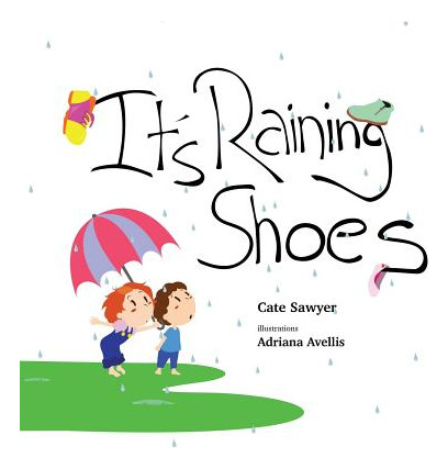 Libro It's Raining Shoes: Imaginative Play Is The Best Ki...