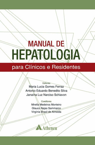Manual De Hepatologia Para Clínicos E Residentes, De Maria Lucia Gomes Ferraz. Editora Atheneu, Capa Mole, Edição 1 Em Português, 2018