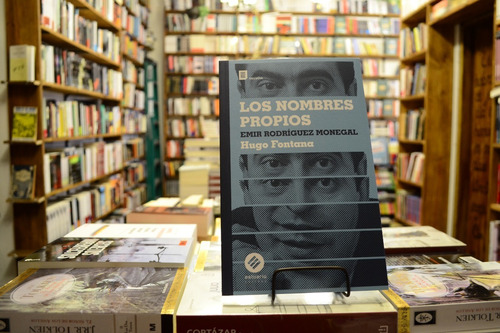 Los Nombres Propios. Emir Rodríguez Monegal. Hugo Fontana.