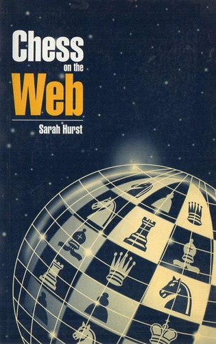 Sarah Hurst - Chess On The Web - Ajedrez Libro En Ingles