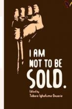 Libro I Am Not To Be Sold! - Edited By Tobore Ighofume Ov...